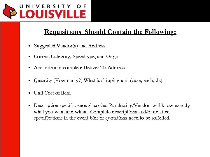 Requisitions Should Contain the Following: • Suggested Vendor(s) and Address • Correct Category, Speedtype,