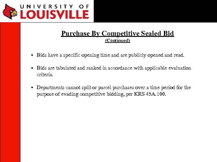 Purchase By Competitive Sealed Bid (Continued) • Bids have a specific opening time and