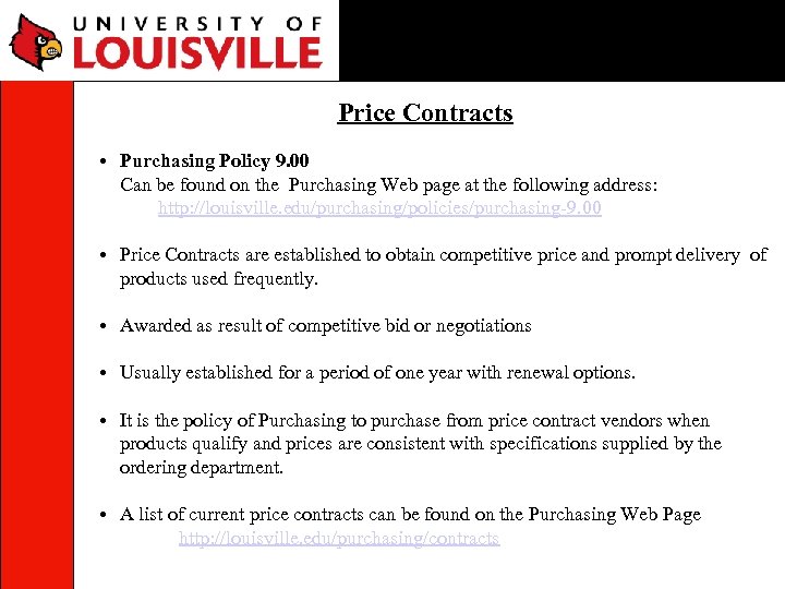 Price Contracts • Purchasing Policy 9. 00 Can be found on the Purchasing Web