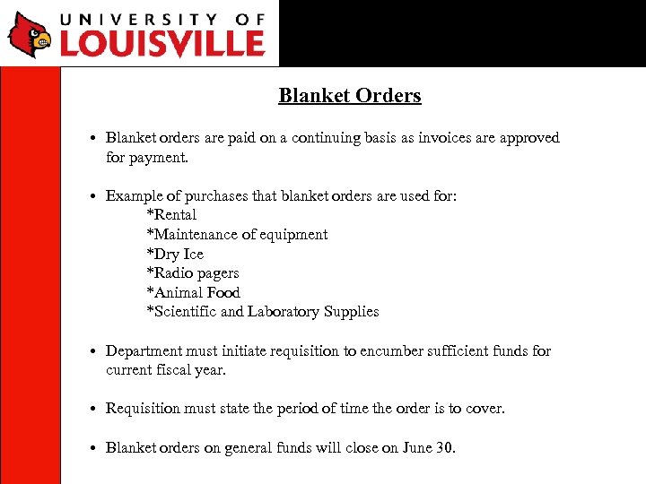 Blanket Orders • Blanket orders are paid on a continuing basis as invoices are