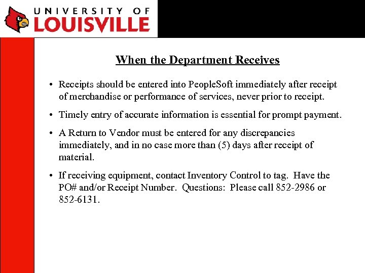 When the Department Receives • Receipts should be entered into People. Soft immediately after