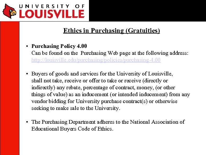 Ethics in Purchasing (Gratuities) • Purchasing Policy 4. 00 Can be found on the