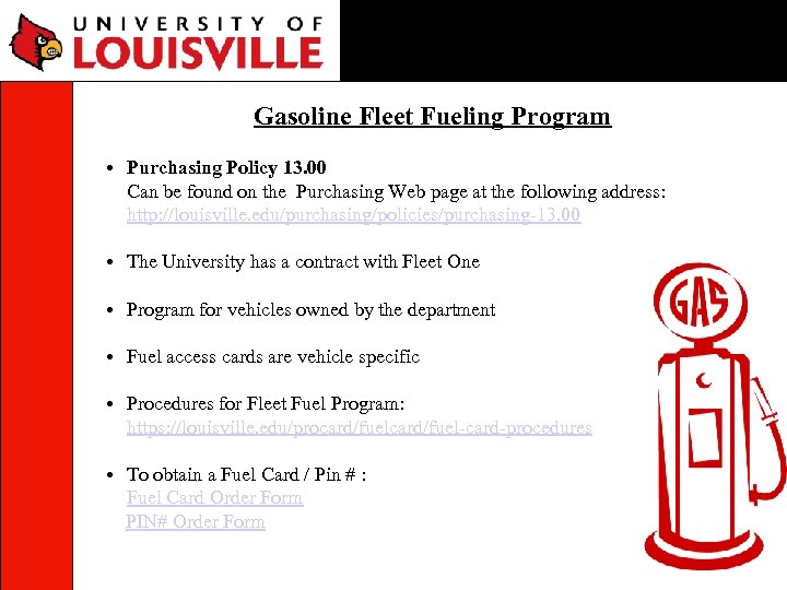 Gasoline Fleet Fueling Program • Purchasing Policy 13. 00 Can be found on the