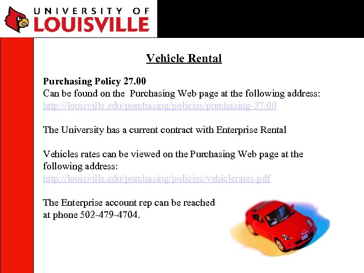 Vehicle Rental Purchasing Policy 27. 00 Can be found on the Purchasing Web page