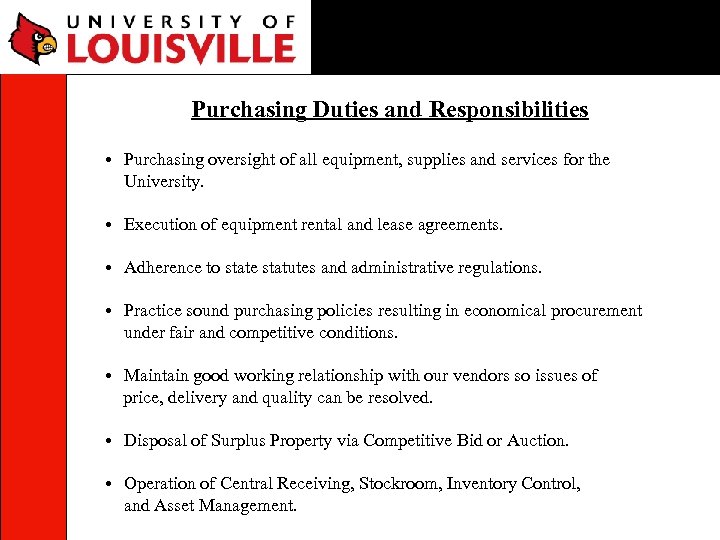 Purchasing Duties and Responsibilities • Purchasing oversight of all equipment, supplies and services for