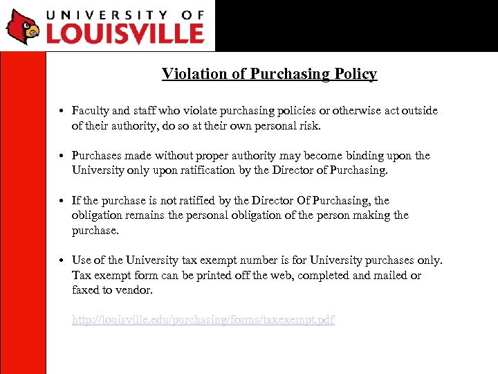 Violation of Purchasing Policy • Faculty and staff who violate purchasing policies or otherwise