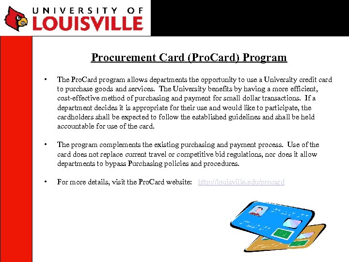 Procurement Card (Pro. Card) Program • The Pro. Card program allows departments the opportunity