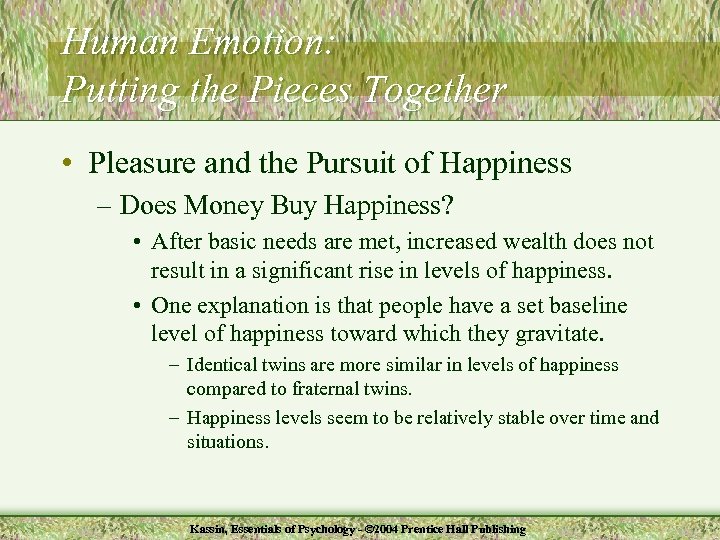 Human Emotion: Putting the Pieces Together • Pleasure and the Pursuit of Happiness –