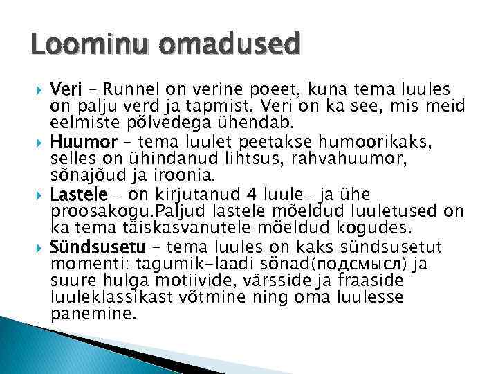 Loominu omadused Veri – Runnel on verine poeet, kuna tema luules on palju verd