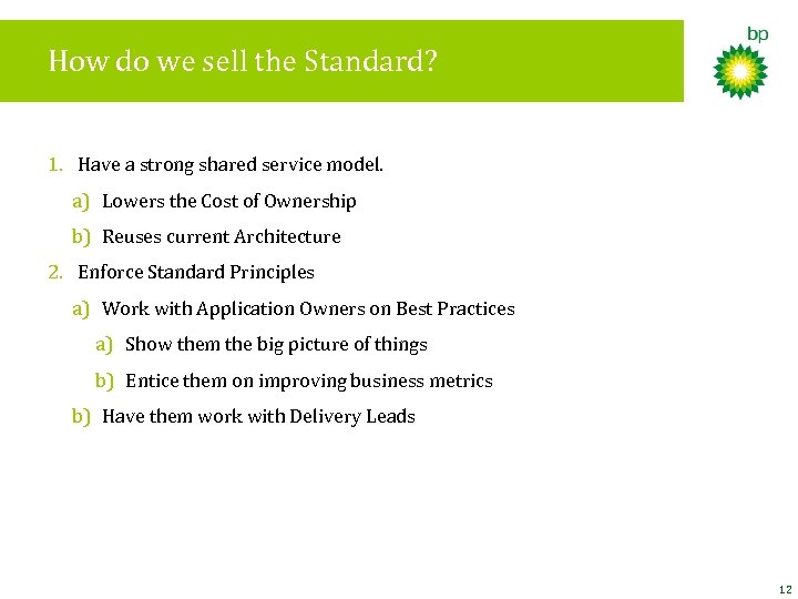 How do we sell the Standard? 1. Have a strong shared service model. a)