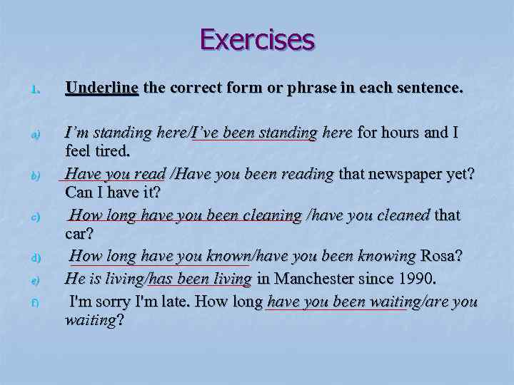 Exercises 1. Underline the correct form or phrase in each sentence. a) I’m standing