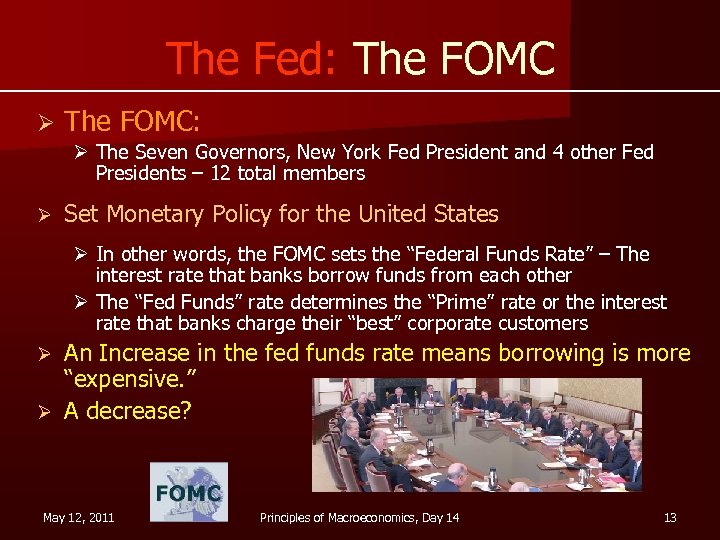The Fed: The FOMC Ø The FOMC: Ø The Seven Governors, New York Fed