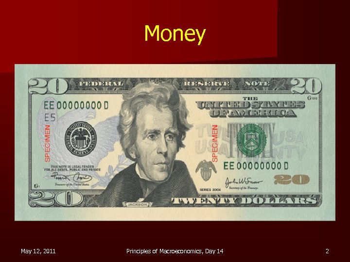 Money May 12, 2011 Principles of Macroeconomics, Day 14 2 