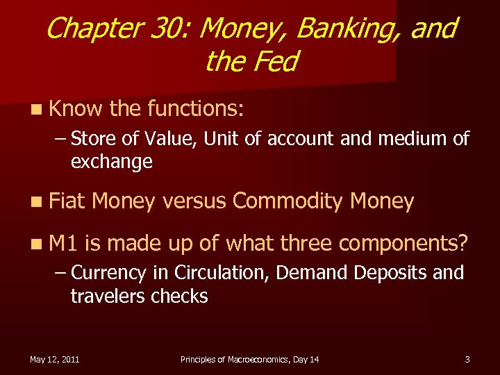 Chapter 30: Money, Banking, and the Fed n Know the functions: – Store of
