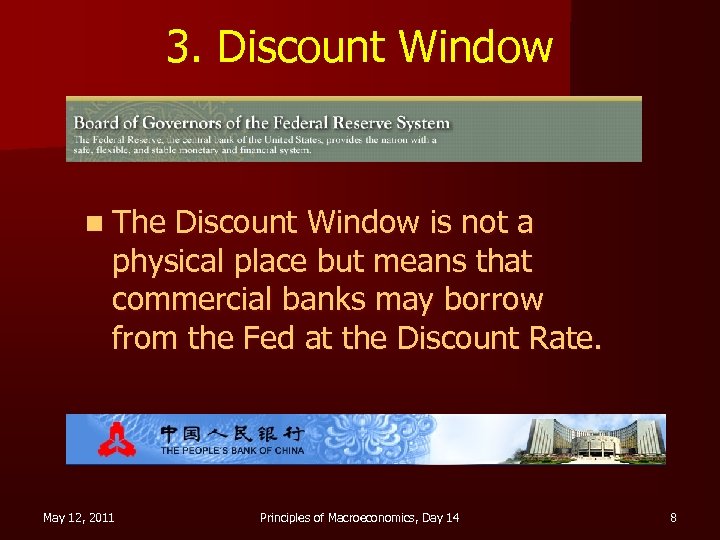 3. Discount Window n The Discount Window is not a physical place but means