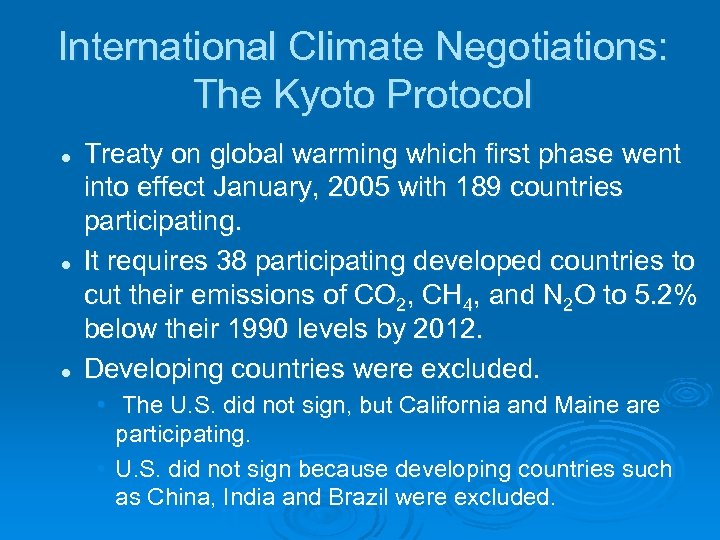 International Climate Negotiations: The Kyoto Protocol l Treaty on global warming which first phase