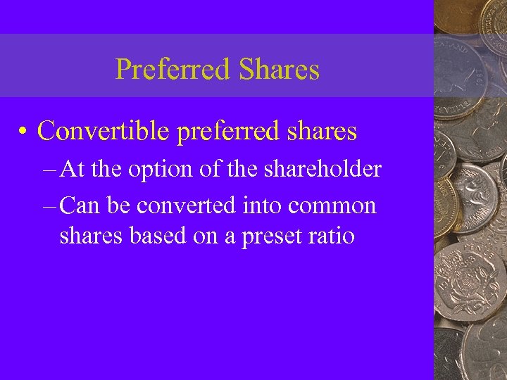 Preferred Shares • Convertible preferred shares – At the option of the shareholder –