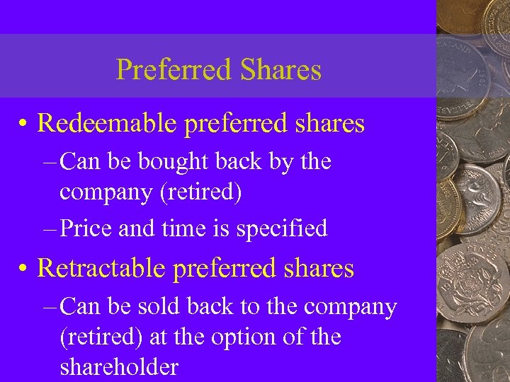 Preferred Shares • Redeemable preferred shares – Can be bought back by the company