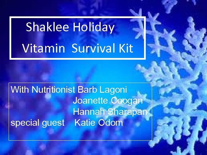 Shaklee Holiday Vitamin Survival Kit With Nutritionist Barb Lagoni Joanette Coogan Hannah Sharapan special