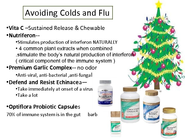 Avoiding Colds and Flu • Vita C –Sustained Release & Chewable • Nutriferon-- •