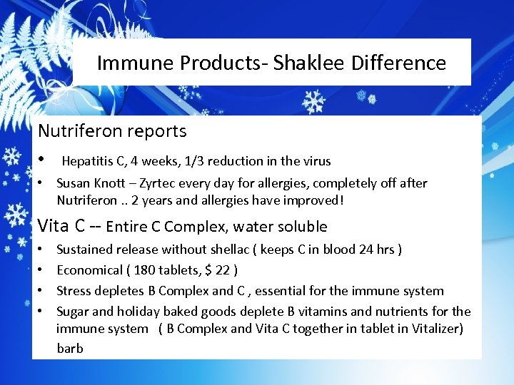 Immune Products- Shaklee Difference Nutriferon reports • Hepatitis C, 4 weeks, 1/3 reduction in