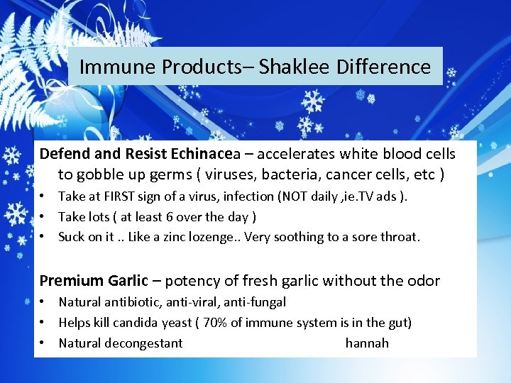 Immune Products– Shaklee Difference Defend and Resist Echinacea – accelerates white blood cells to