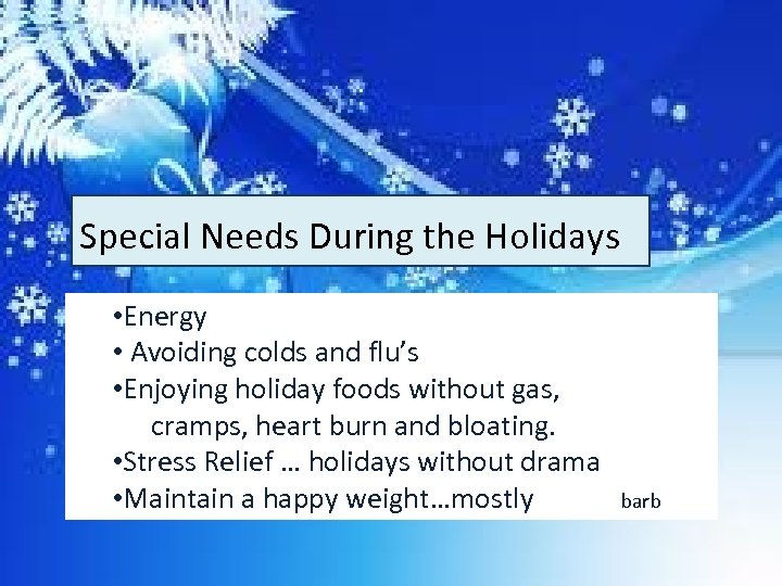 Energy Special Needs During the Holidays • Energy • Avoiding colds and flu’s •