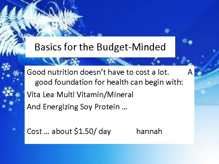 Basics for the Budget-Minded Good nutrition doesn’t have to cost a lot. A good
