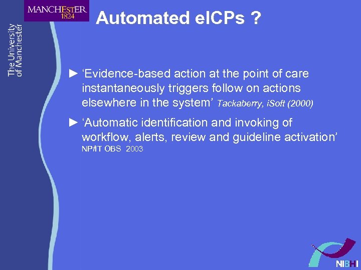 Automated e. ICPs ? ► ‘Evidence-based action at the point of care instantaneously triggers