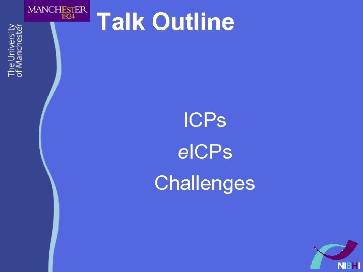 Talk Outline ICPs e. ICPs Challenges 