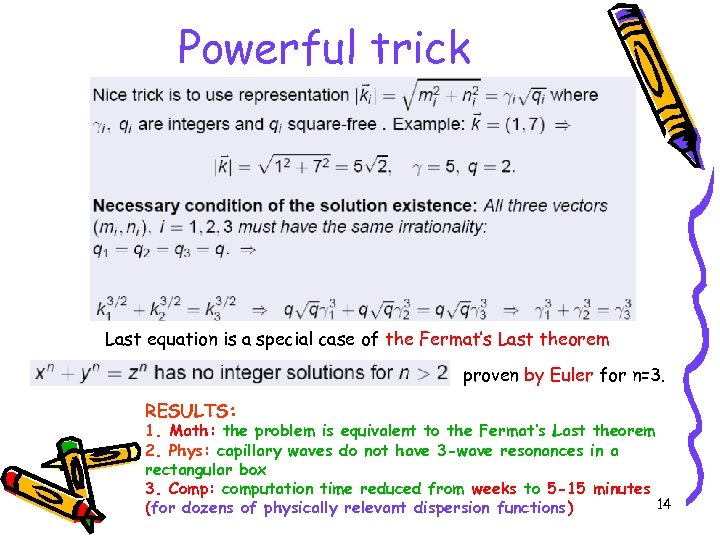 Powerful trick Last equation is a special case of the Fermat’s Last theorem proven