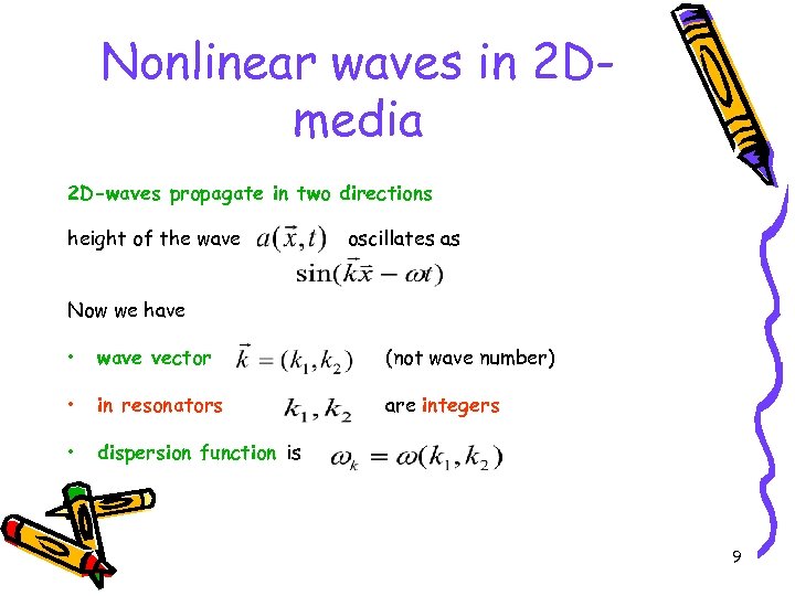 Nonlinear waves in 2 Dmedia 2 D-waves propagate in two directions height of the