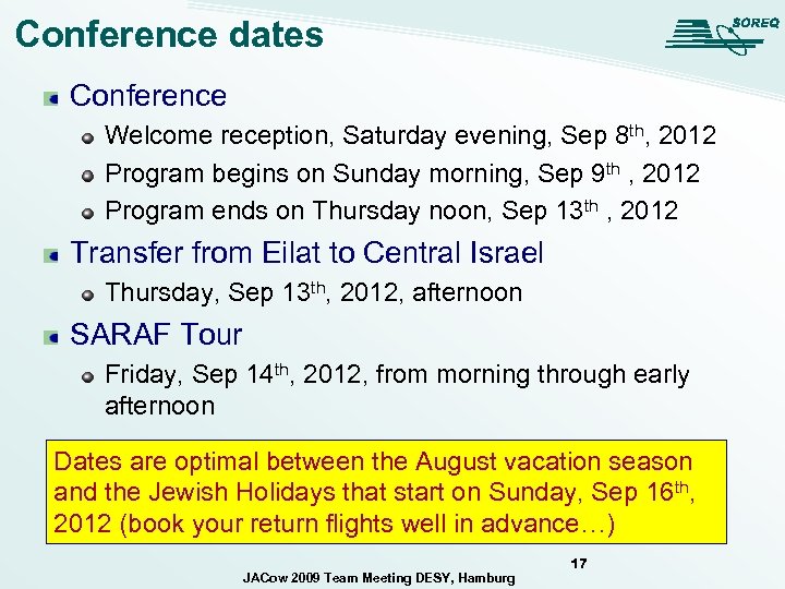 Conference dates Conference Welcome reception, Saturday evening, Sep 8 th, 2012 Program begins on
