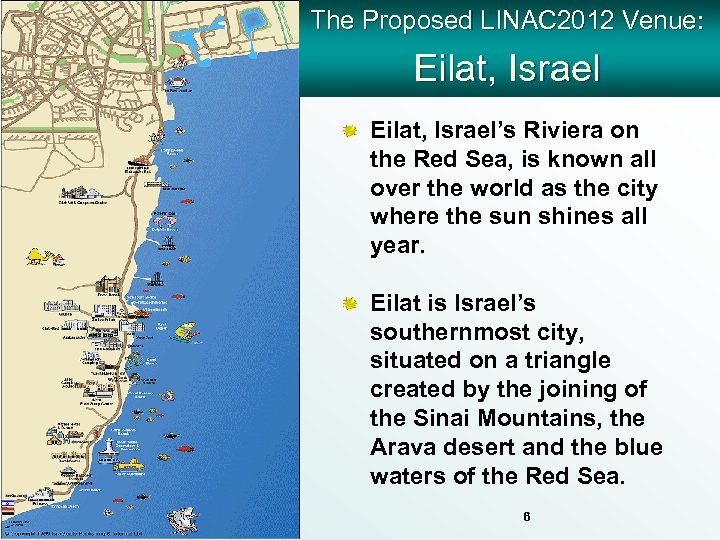 The Proposed LINAC 2012 Venue: Eilat, Israel’s Riviera on the Red Sea, is known