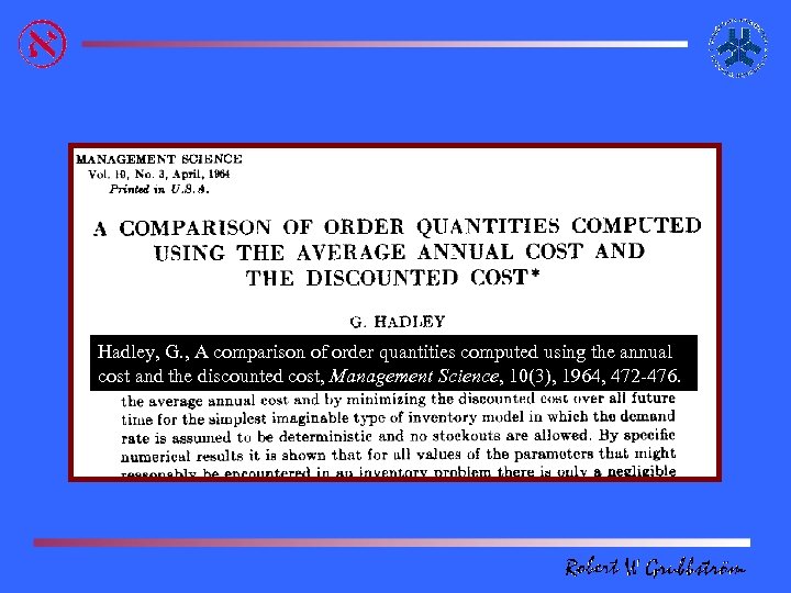 Hadley, G. , A comparison of order quantities computed using the annual cost and