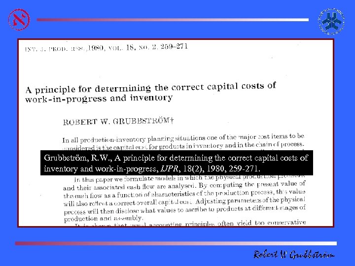 Grubbström, R. W. , A principle for determining the correct capital costs of inventory