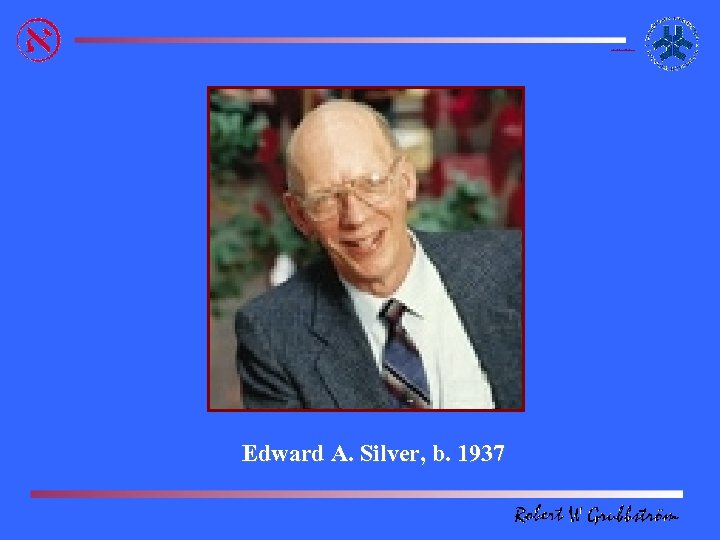 Thomson M. Whitin, b. 1923 Edward A. Silver, b. 1937 