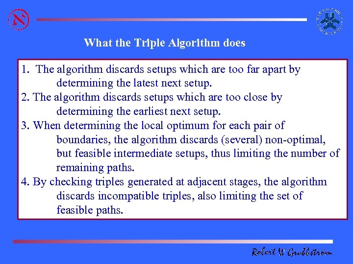 What the Triple Algorithm does 1. The algorithm discards setups which are too far