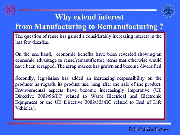Why extend interest from Manufacturing to Remanufacturing ? The question of reuse has gained