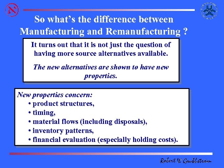 So what’s the difference between Manufacturing and Remanufacturing ? It turns out that it