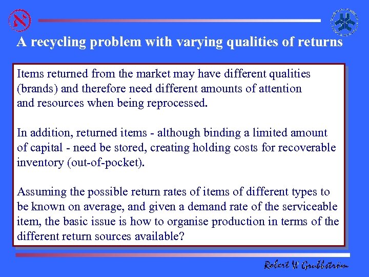 A recycling problem with varying qualities of returns Items returned from the market may