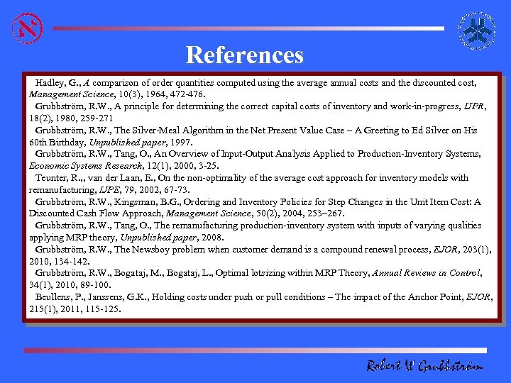 References ØHadley, G. , A comparison of order quantities computed using the average annual