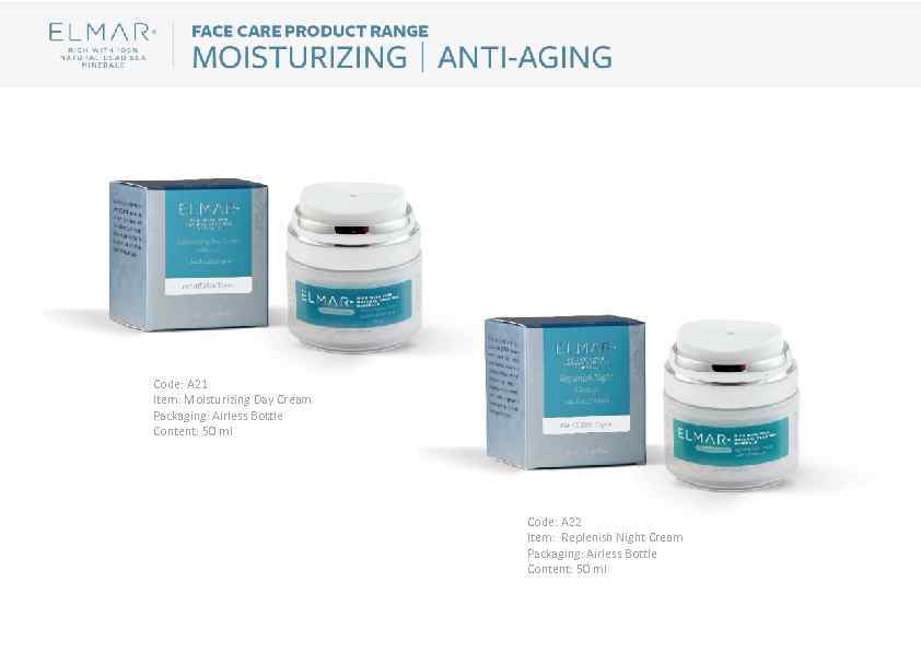 Code: A 21 Item: Moisturizing Day Cream Packaging: Airless Bottle Content: 50 ml Code: