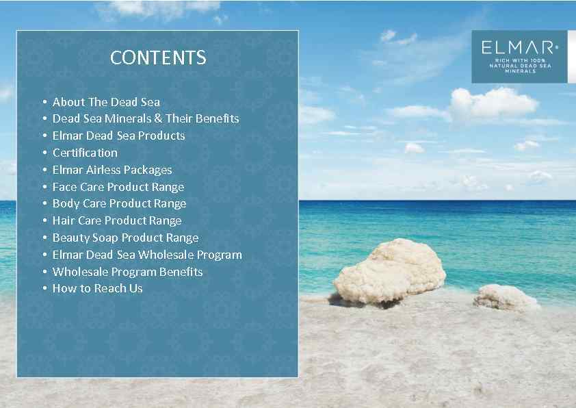 CONTENTS • About The Dead Sea • Dead Sea Minerals & Their Benefits •