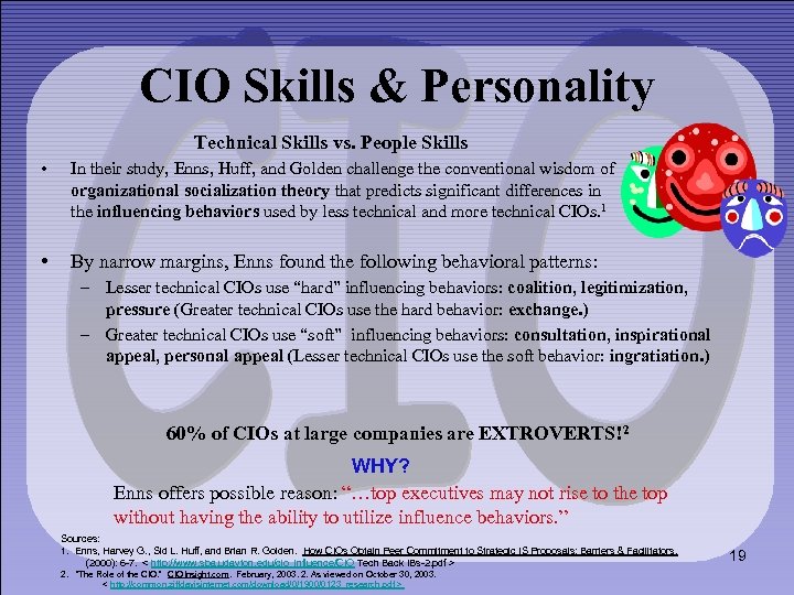 CIO Skills & Personality Technical Skills vs. People Skills • In their study, Enns,