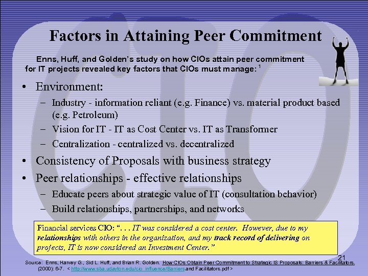 Factors in Attaining Peer Commitment Enns, Huff, and Golden’s study on how CIOs attain