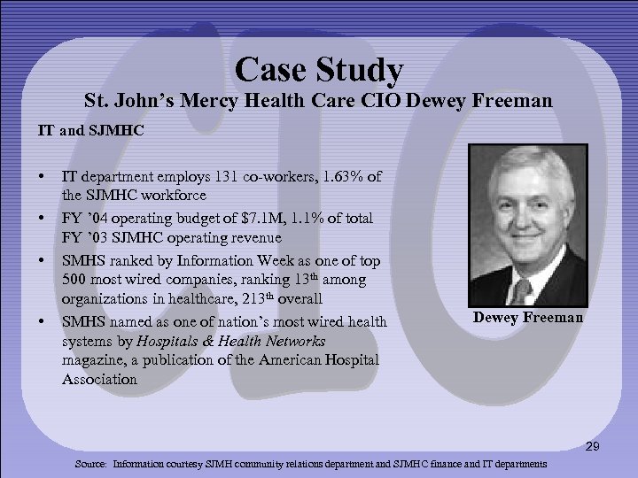 Case Study St. John’s Mercy Health Care CIO Dewey Freeman IT and SJMHC •
