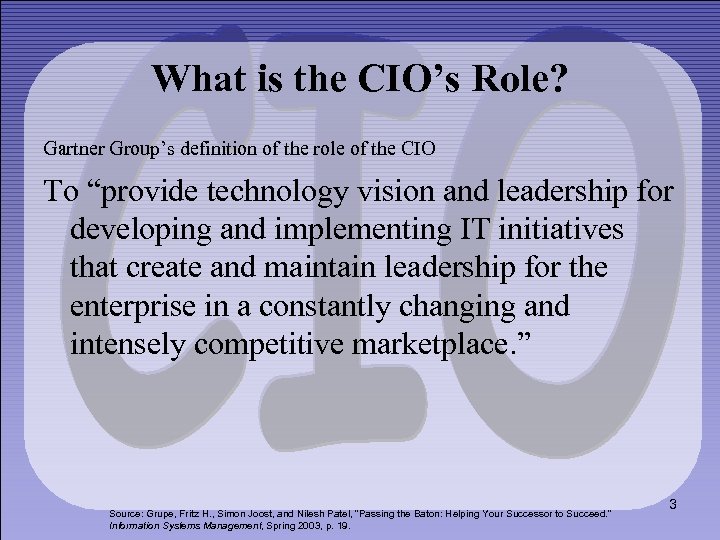 What is the CIO’s Role? Gartner Group’s definition of the role of the CIO