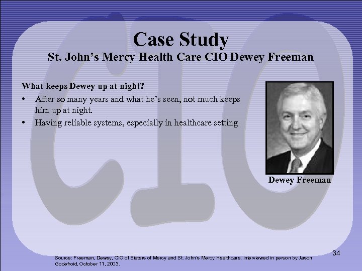 Case Study St. John’s Mercy Health Care CIO Dewey Freeman What keeps Dewey up