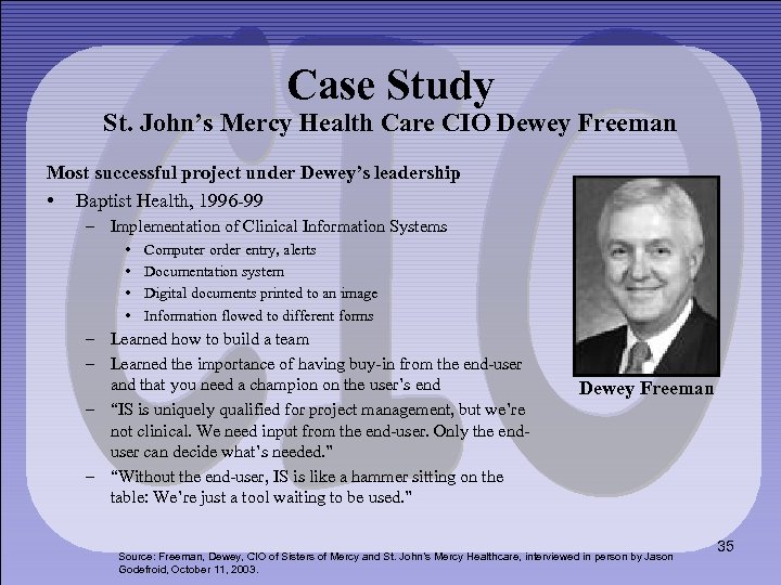 Case Study St. John’s Mercy Health Care CIO Dewey Freeman Most successful project under